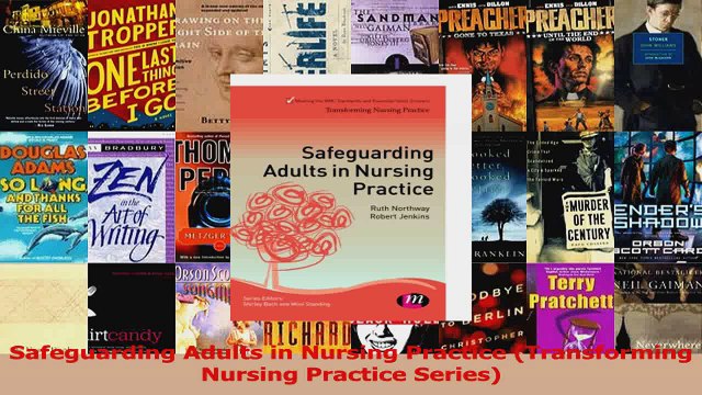Safeguarding Adults in Nursing Practice Transforming Nursing Practice Series PDF