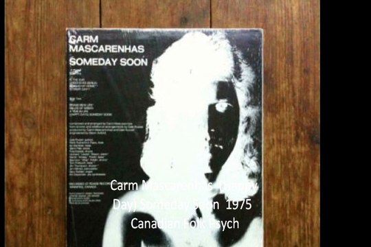 Carm Mascarenhas (Happy Day) Someday Soon 1975 Canadian Folk Psych
