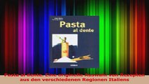 Pasta al dente Eine originelle Auswahl von Rezepten aus den verschiedenen Regionen PDF Lesen