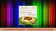 So schmeckt Rohkost  Torten Kuchen und Kekse PDF Herunterladen