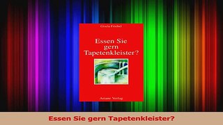 Essen Sie gern Tapetenkleister PDF Lesen