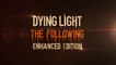 Dying Light The Following : Enhanced Edition - Trailer d'annonce