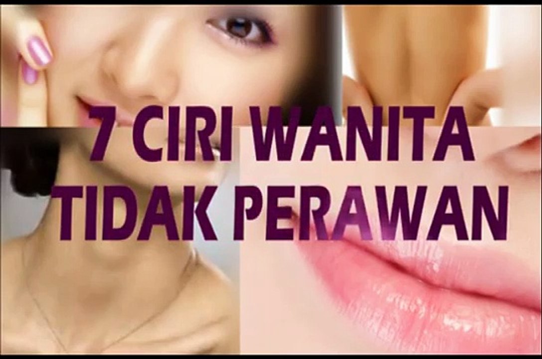 Ciri Ciri Wanita Yang Sudah Tidak Perawan Video Dailymotion