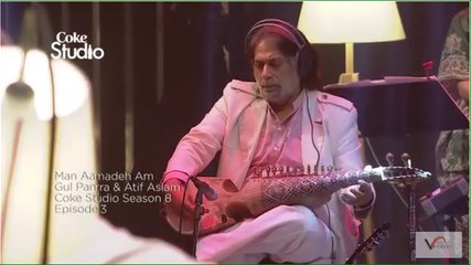 Man Aamadeh Am -> Gul Panrra & Atif Aslam -> Coke Studio Season 8 -> Episode 3