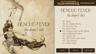 Deepest Lake on the Planet by DENGUE FEVER