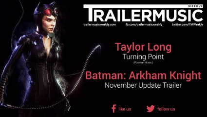 Batman: Arkham Knight - November Update Trailer Music (Taylor Long - Turning Point)