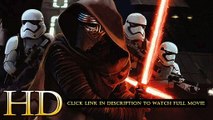 Star Wars: Episode VII - The Force Awakens 2015 Full Movie ✦ HD 1080p ✦