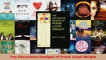 Read  The Decorative Designs of Frank Lloyd Wright Ebook Free