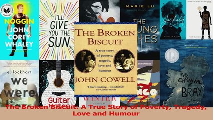 PDF Download  The Broken Biscuit A True Story of Poverty Tragedy Love and Humour PDF Full Ebook