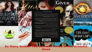 Read  So Many Roads The Life and Times of the Grateful Dead EBooks Online