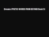 Dreams (POETIC WORDS FROM BEYOND Book 5) [Read] Online