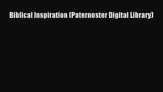 Biblical Inspiration (Paternoster Digital Library) [Read] Online