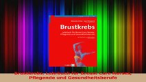 Brustkrebs Lehrbuch für Breast Care Nurses Pflegende und Gesundheitsberufe PDF Lesen