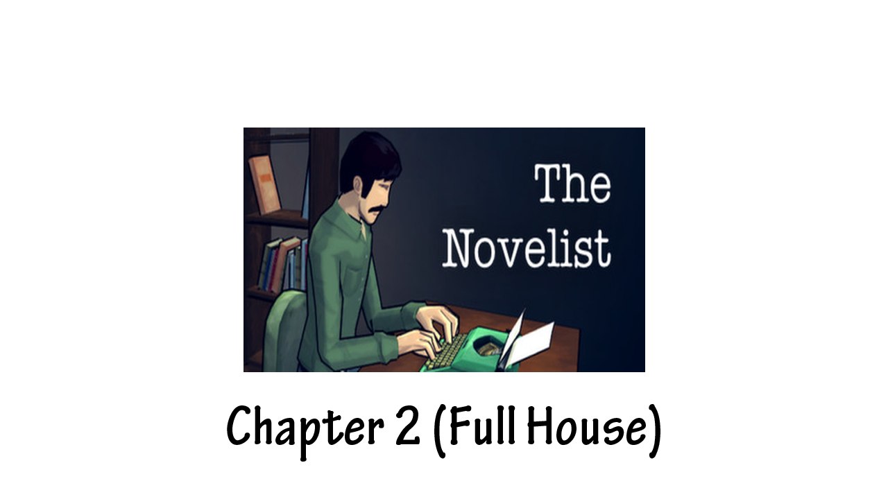 The Novelist - Chapter 2 (Full House)