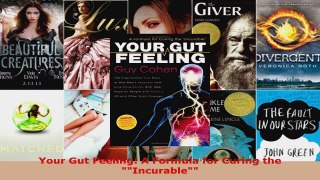 Download  Your Gut Feeling A Formula for Curing the Incurable PDF Free