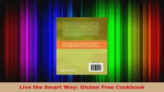Read  Live the Smart Way Gluten Free Cookbook Ebook Free