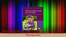 Naturheilkunde für Kinder Ein Praxisbuch für Eltern Therapeuten und Ärzte Ein Praxisbuch PDF Lesen