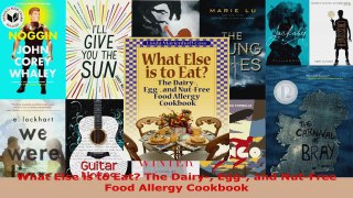 Read  What Else is to Eat The Dairy Egg and NutFree Food Allergy Cookbook EBooks Online