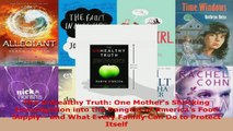 Read  The Unhealthy Truth One Mothers Shocking Investigation into the Dangers of Americas Ebook Free