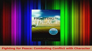 Fighting for Peace Combating Conflict with Character PDF