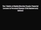 The 7 Habits of Highly Effective People: Powerful Lessons in Personal Change (25th Anniversary