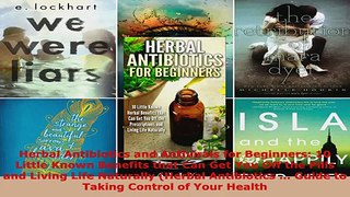 Read  Herbal Antibiotics and Antivirals for Beginners 10 Little Known Benefits that Can Get You EBooks Online