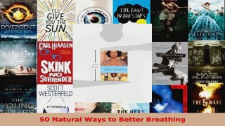 Read  50 Natural Ways to Better Breathing Ebook Free