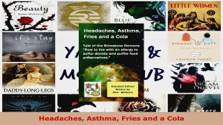 Read  Headaches Asthma Fries and a Cola EBooks Online