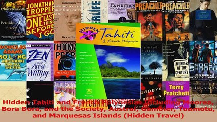 PDF Download  Hidden Tahiti and French Polynesia Including Moorea Bora Bora and the Society Austral Read Online