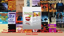 Read  The Healthy Living Boxset How To Use Apple Cider Vinegar Coconut Oil And Organic Recipes PDF Online
