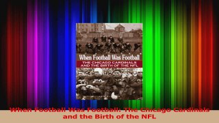 Read  When Football Was Football The Chicago Cardinals and the Birth of the NFL Ebook Free
