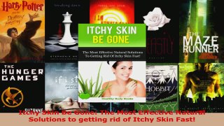 Read  Itchy Skin Be Gone The Most Effective Natural Solutions to getting rid of Itchy Skin PDF Free