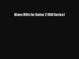 [PDF Download] Blues Riffs for Guitar 2 (Riff Series) [PDF] Full Ebook