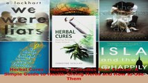 Read  Herbal Cures  Healing Remedies from Ireland A Simple Guide to HealthGiving Herbs and EBooks Online