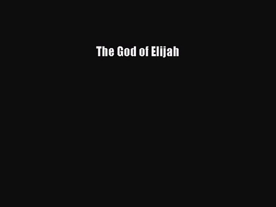 The God of Elijah [Read] Online