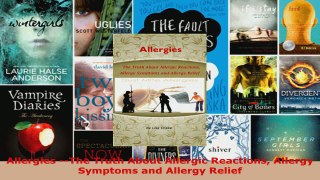 Read  Allergies The Truth About Allergic Reactions Allergy Symptoms and Allergy Relief Ebook Free