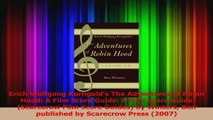 PDF Download  Erich Wolfgang Korngolds The Adventures of Robin Hood A Film Score Guide A Film Score Download Full Ebook
