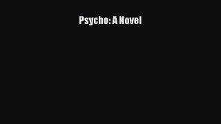 Psycho: A Novel [PDF Download] Full Ebook