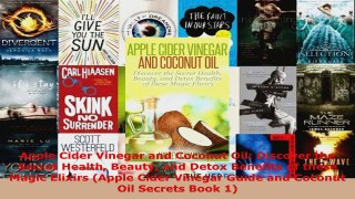 Download  Apple Cider Vinegar and Coconut Oil Discover the Secret Health Beauty and Detox Benefits PDF Free