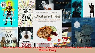 Read  GlutenFree Slow Cooker Cookbook Gluten Free Diet Made Easy EBooks Online