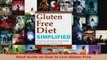 Read  Gluten Free Diet Simplified A Concise and Easy to Read Guide on How to Live GlutenFree EBooks Online