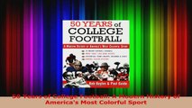 Read  50 Years of College Football A Modern History of Americas Most Colorful Sport PDF Online