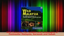 PDF Download  Wild Malaysia The wildlife and landscapes of Peninsular Malaysia Sarawak and Sabah PDF Full Ebook