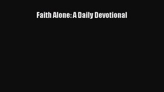 Faith Alone: A Daily Devotional [Read] Full Ebook