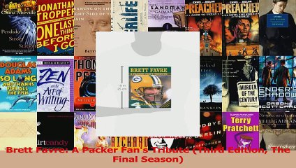 Read  Brett Favre A Packer Fans Tribute Third Edition The Final Season Ebook Free