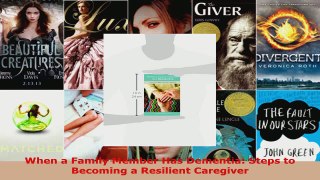 Read  When a Family Member Has Dementia Steps to Becoming a Resilient Caregiver EBooks Online