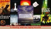 Read  Your Father Has Alzheimers A Guide to Baby Boomers in Dealing with Our Aging Parents Ebook Free