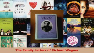 PDF Download  The Family Letters of Richard Wagner Read Online