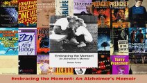 Read  Embracing the Moment An Alzheimers Memoir EBooks Online