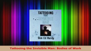 PDF Download  Tattooing the Invisible Man Bodies of Work PDF Full Ebook